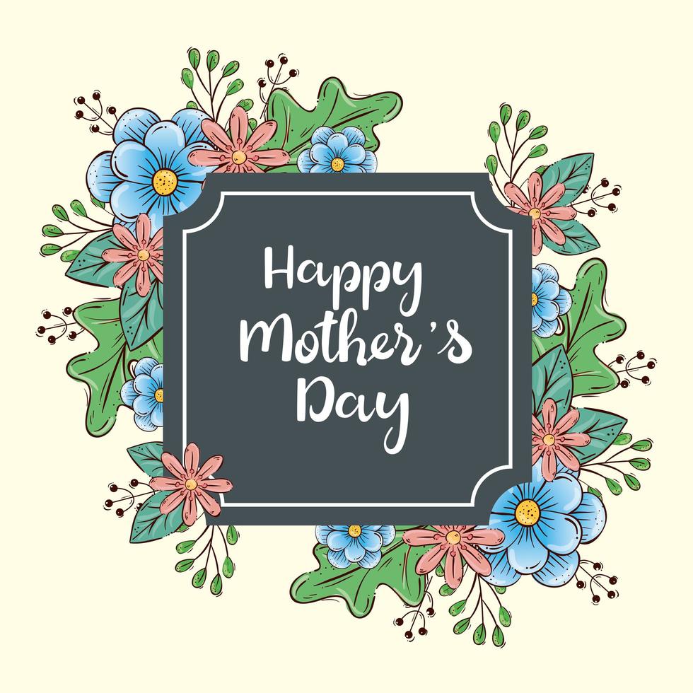 happy mother day card with square frame and flowers decoration vector