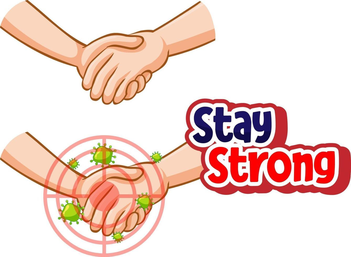 Stay Strong font design with virus spreads from shaking hands on white background vector