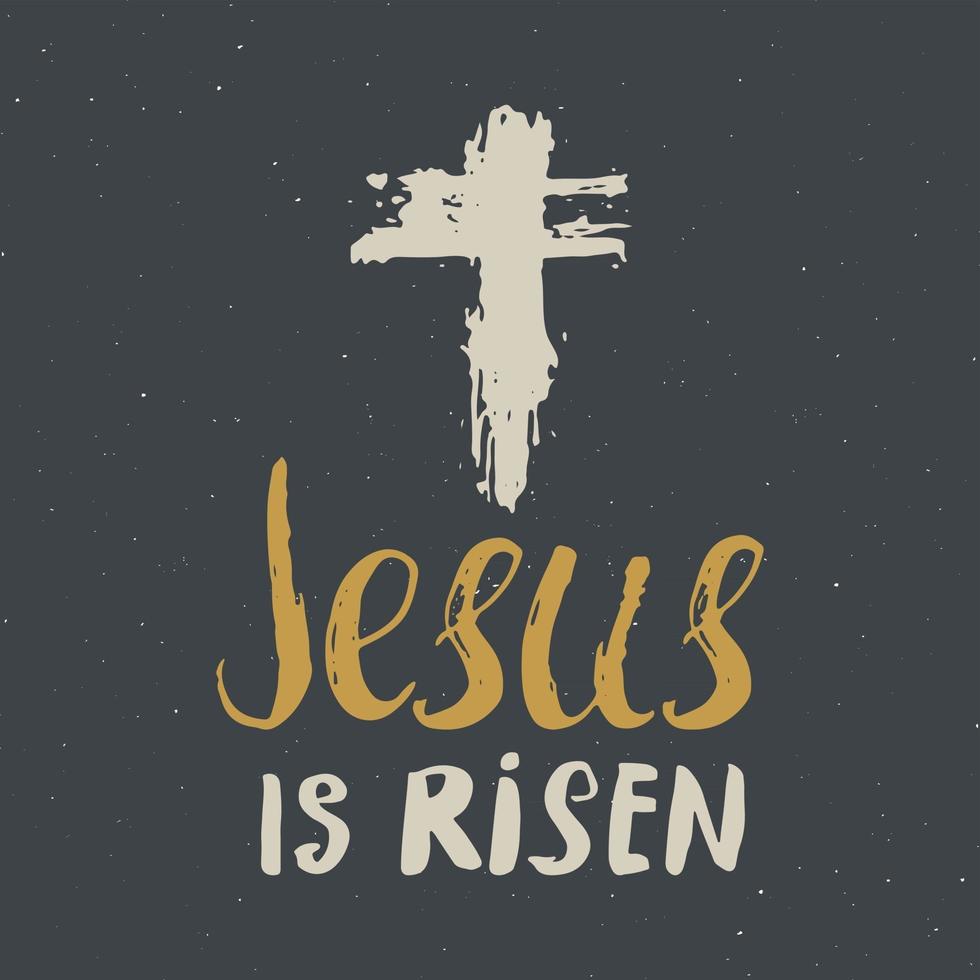 He is risen, lettering religious sign with crucifix symbol. Hand drawn Christian cross, grunge textured retro badge, Vintage label, typography design print, vector illustration