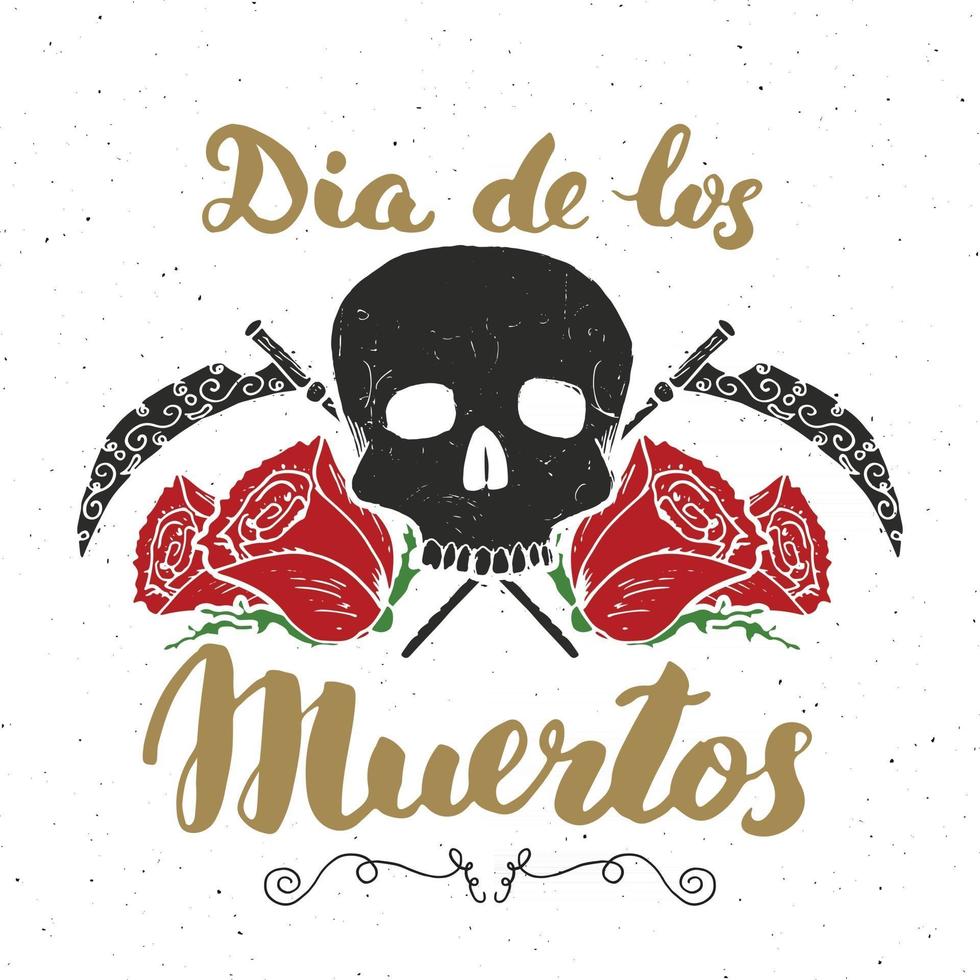 día de los muertos, cita de letras con calavera y rosas dibujadas a mano, etiqueta vintage, diseño de tipografía o estampado de camisetas, ilustración vectorial vector