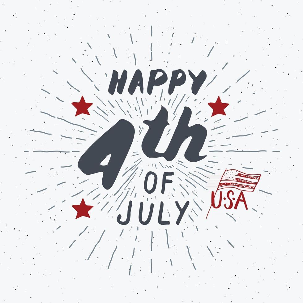 feliz día de la independencia, cuatro de julio, tarjeta de felicitación vintage de estados unidos, celebración de los estados unidos de américa. letras de la mano, ilustración de vector de diseño retro con textura grunge de vacaciones americanas.