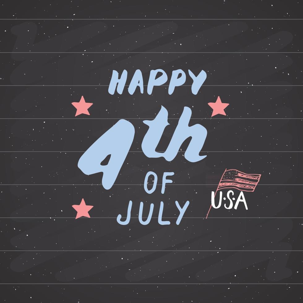 feliz día de la independencia, cuatro de julio, tarjeta de felicitación vintage de estados unidos, celebración de los estados unidos de américa. letras de la mano, ilustración de vector de diseño retro con textura grunge de vacaciones americanas.