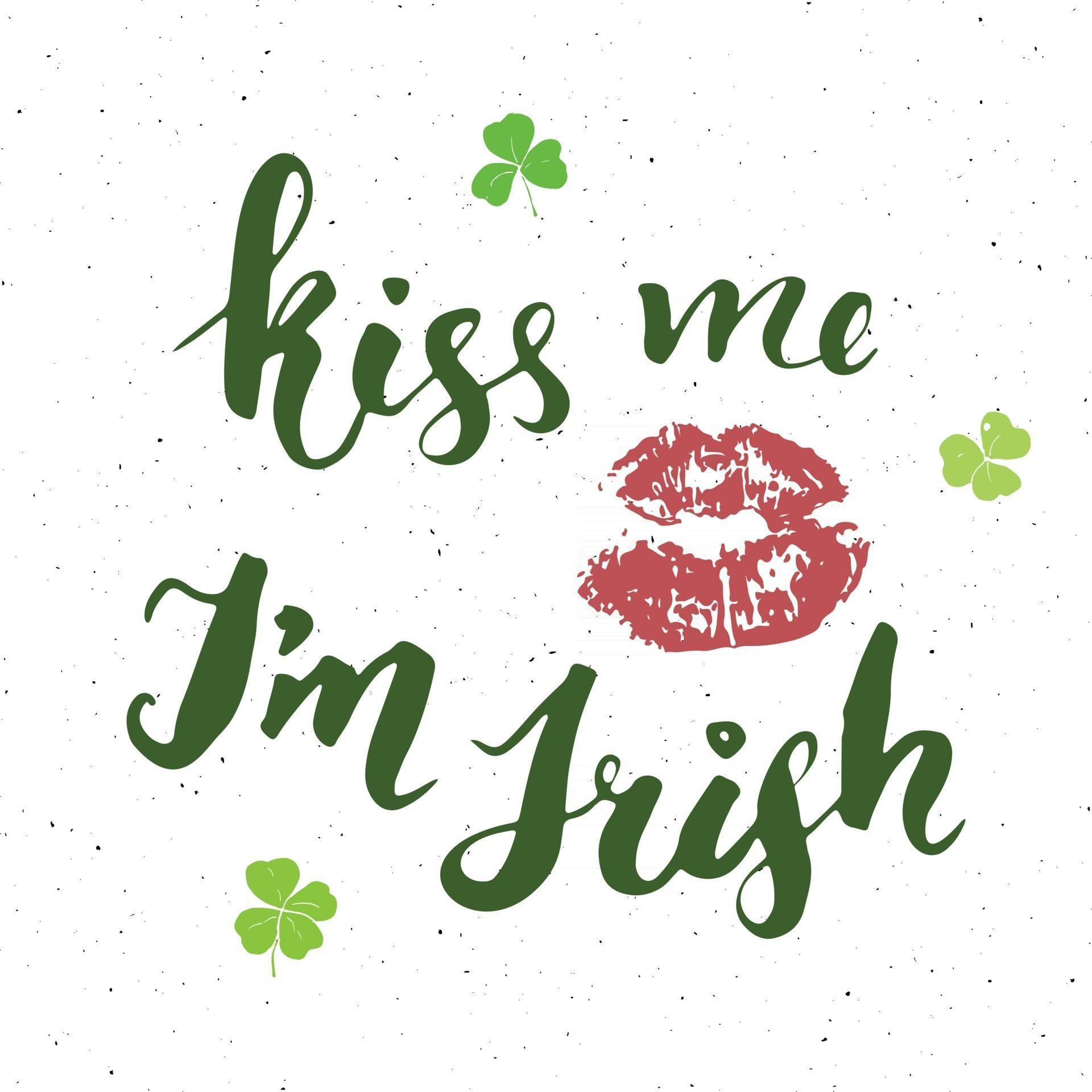Kiss me, I'm irish. St Patrick's Day greeting card Hand lettering with