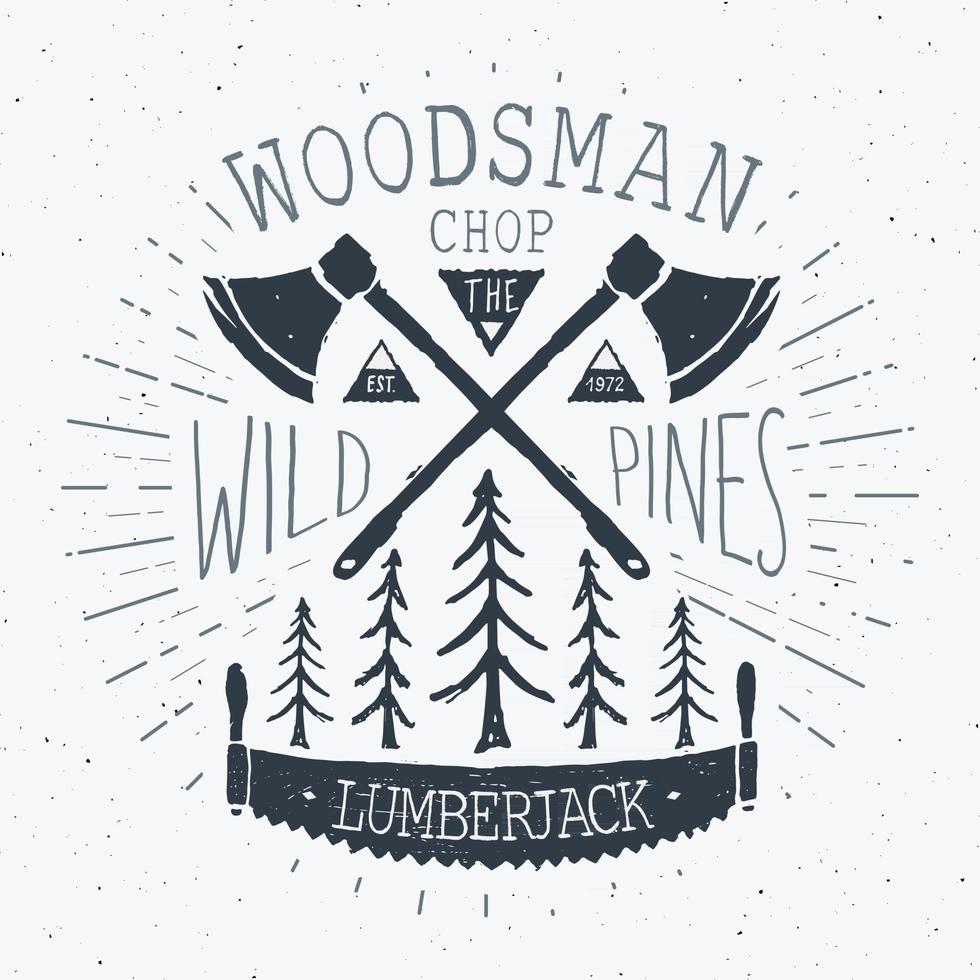 Lumberjack at work Vintage label, Hand drawn sketch, grunge textured retro badge, typography design t-shirt print, vector illustration