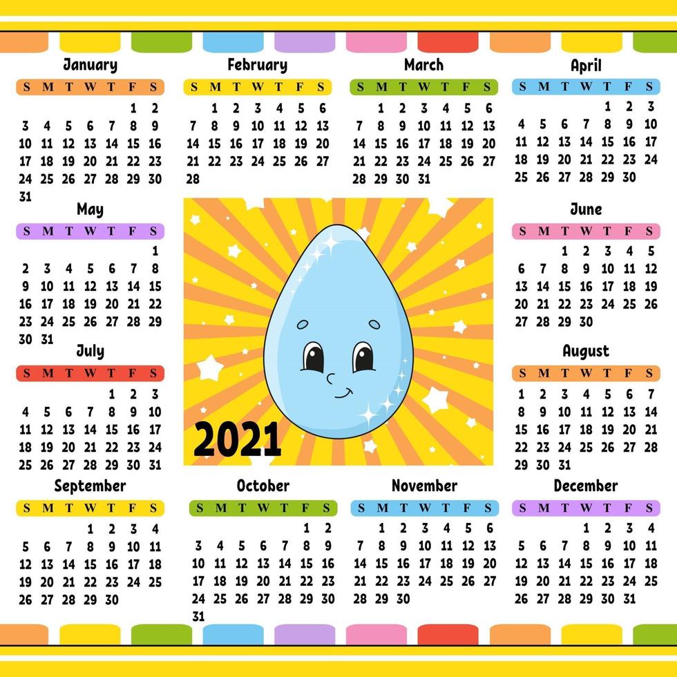 Calendar for 2021 with a cute character. Cute drop. Fun and bright design. Isolated color vector illustration. Cartoon style.