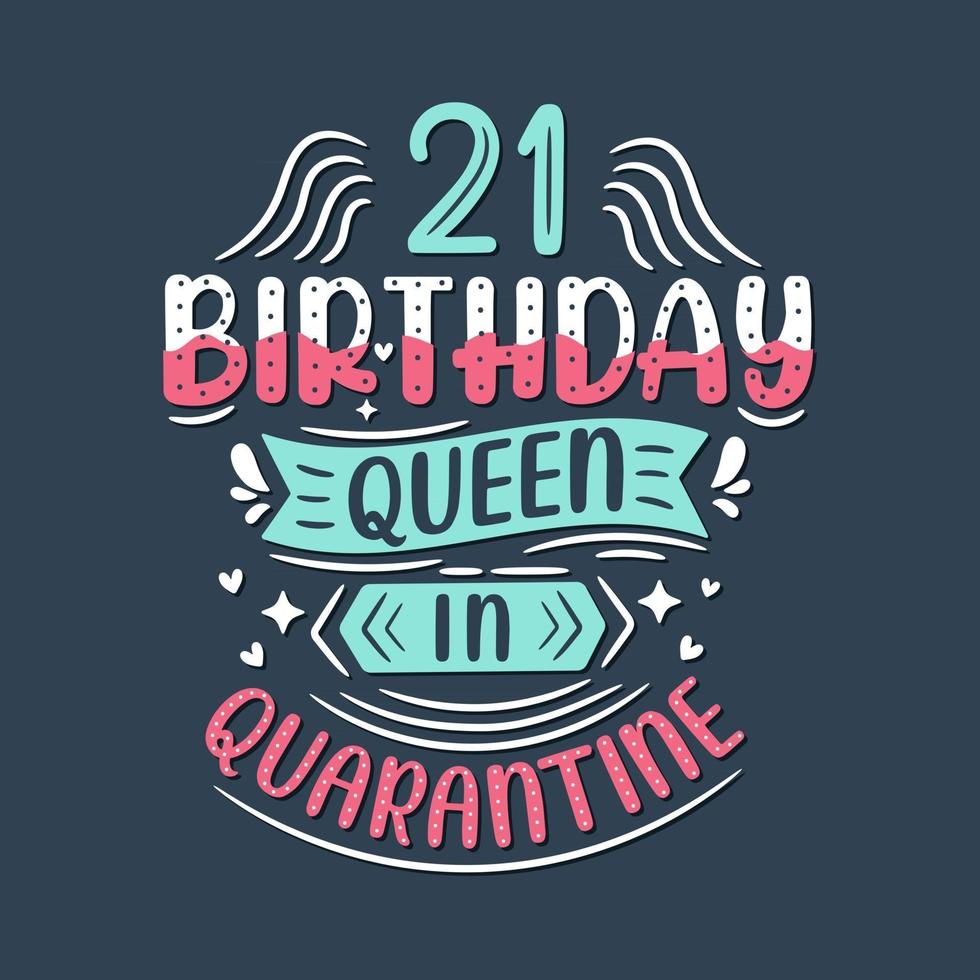 It's my 21 Quarantine birthday. 21 years birthday celebration in Quarantine. vector