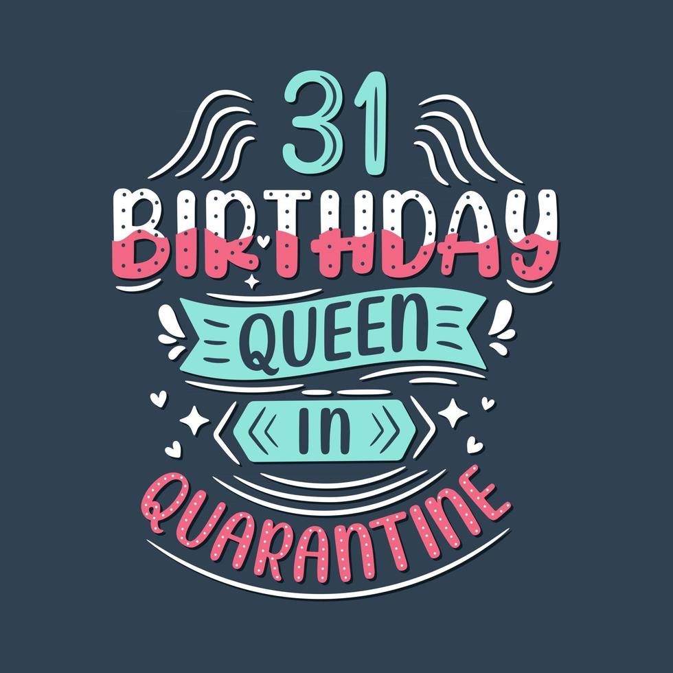 It's my 31 Quarantine birthday. 31 years birthday celebration in Quarantine. vector