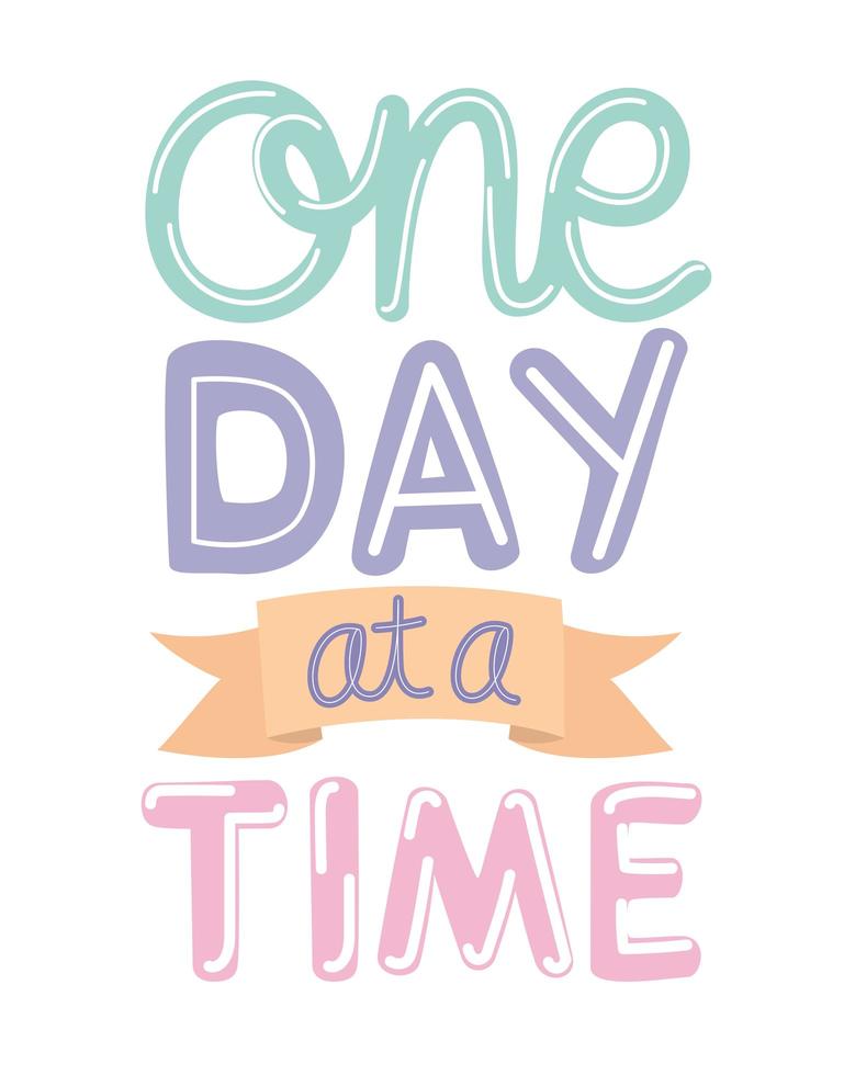 one day at a time lettering on white background 2713006 Vector Art at