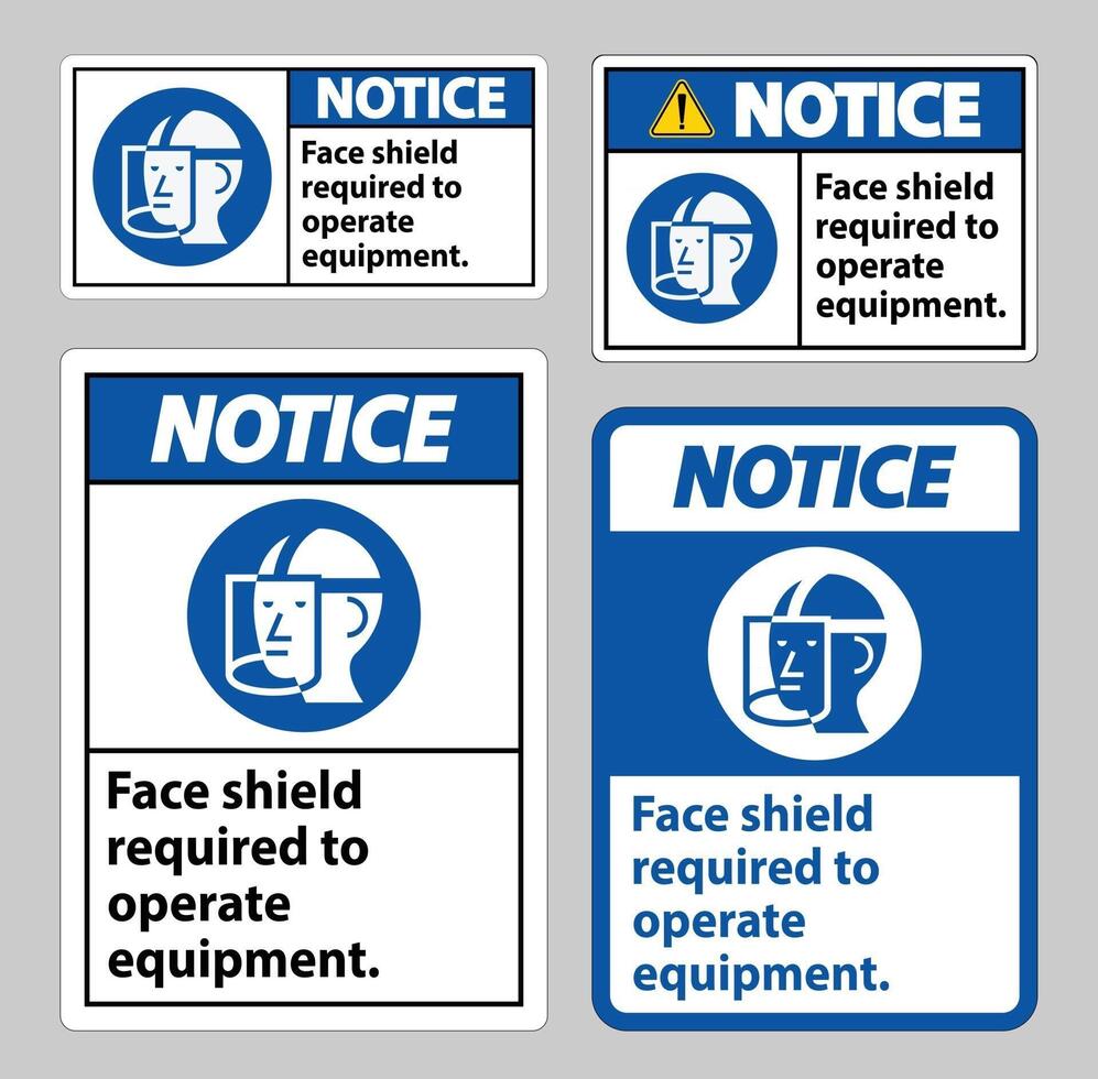 Notice Sign Face Shield Required to Operate Equipment vector