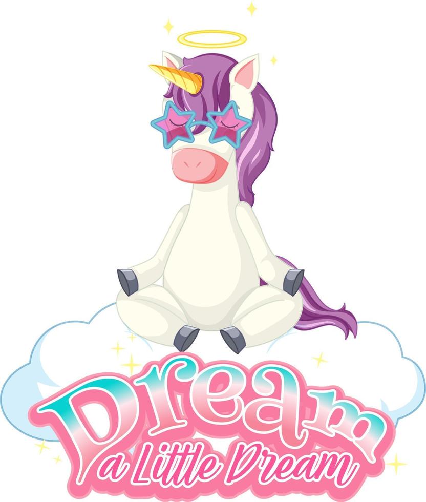 Unicorn cartoon character with Dream a little dream font banner vector