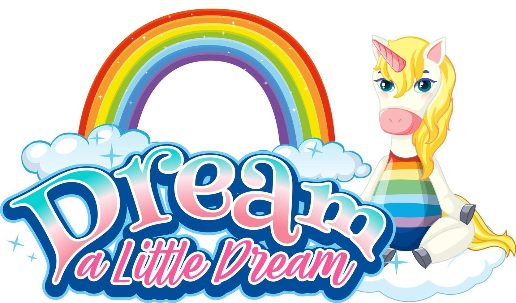 Unicorn cartoon character with Dream a little dream font banner vector