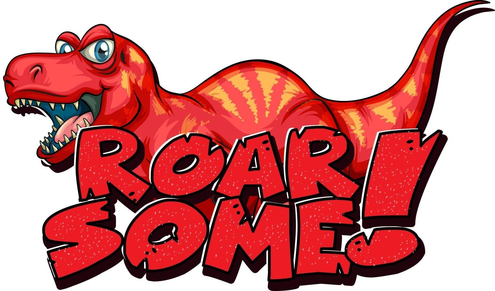 Roar Some word typography with Tyrannosaurus Rex T-Rex character vector