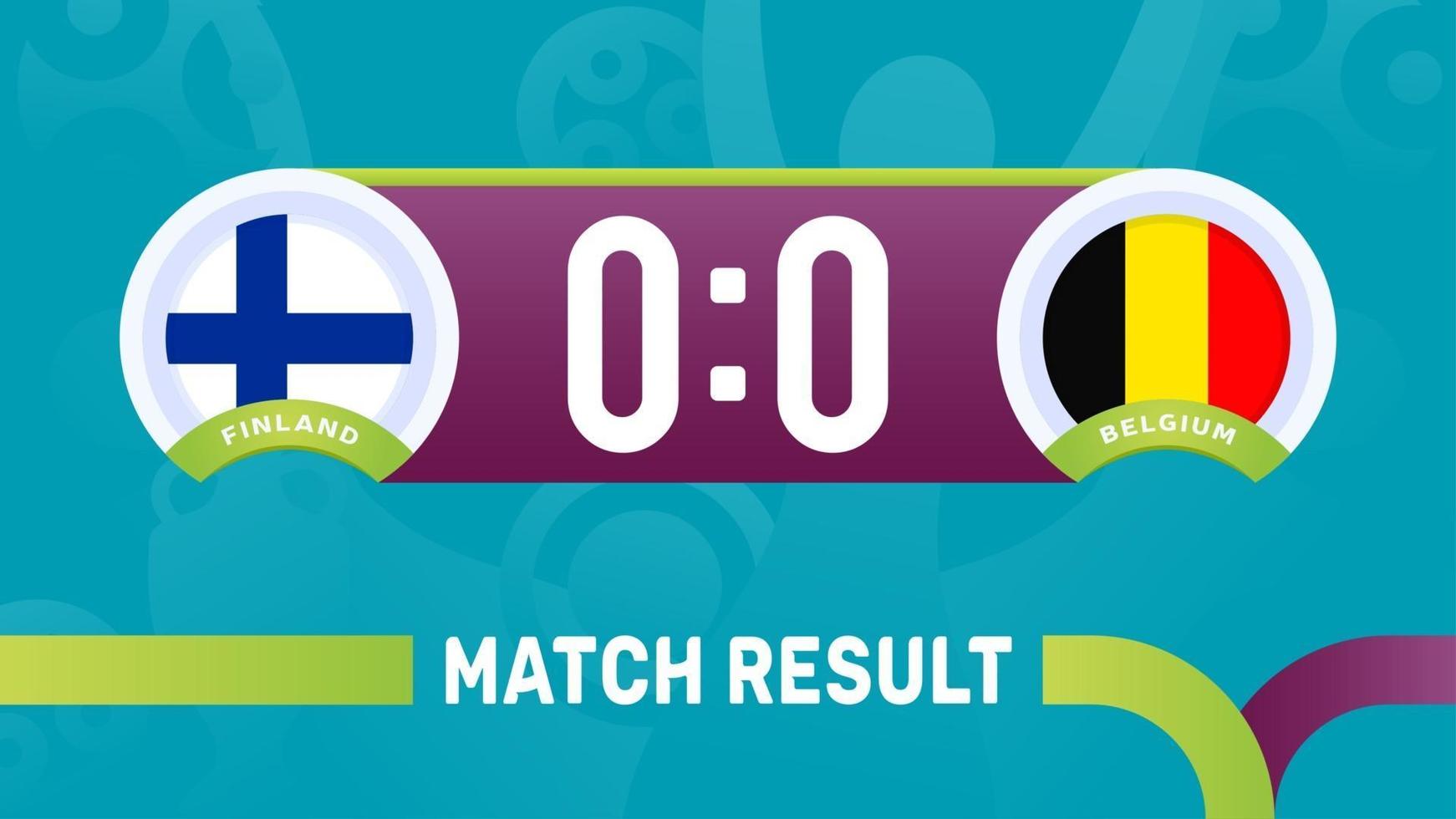 finland vs belgium match result, European Football Championship 2020 vector illustration. Football 2020 championship match versus teams intro sport background
