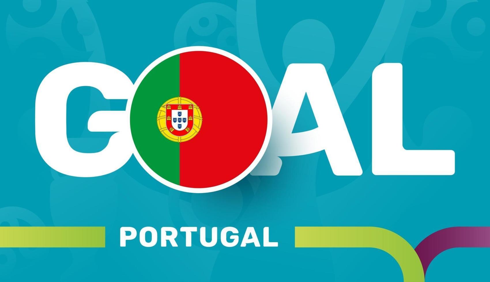 portugal flag and Slogan goal on european 2020 football background. soccer tournamet Vector illustration