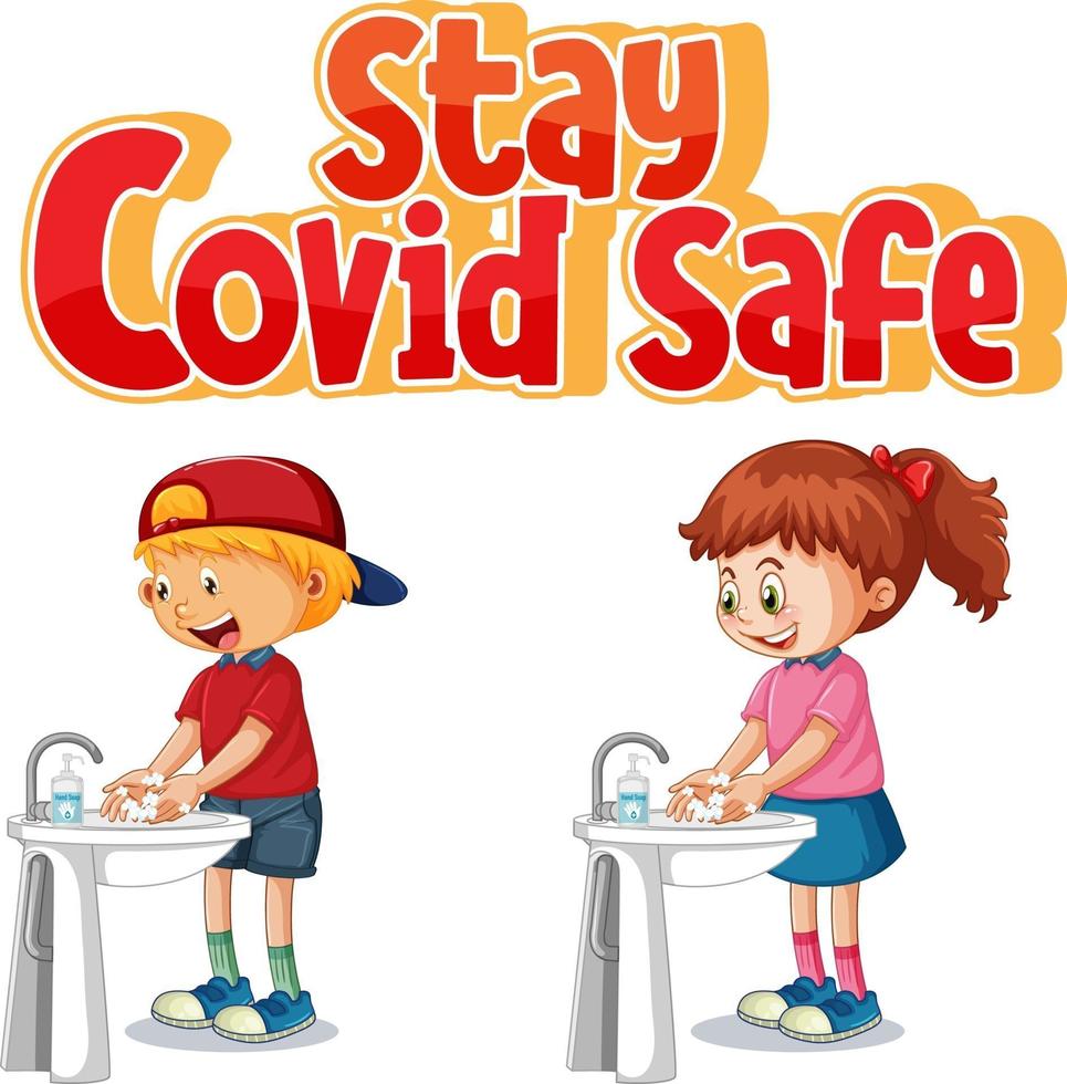 Stay Covid Safe font in cartoon style with kids washing their hands by water sink isolated on white background vector
