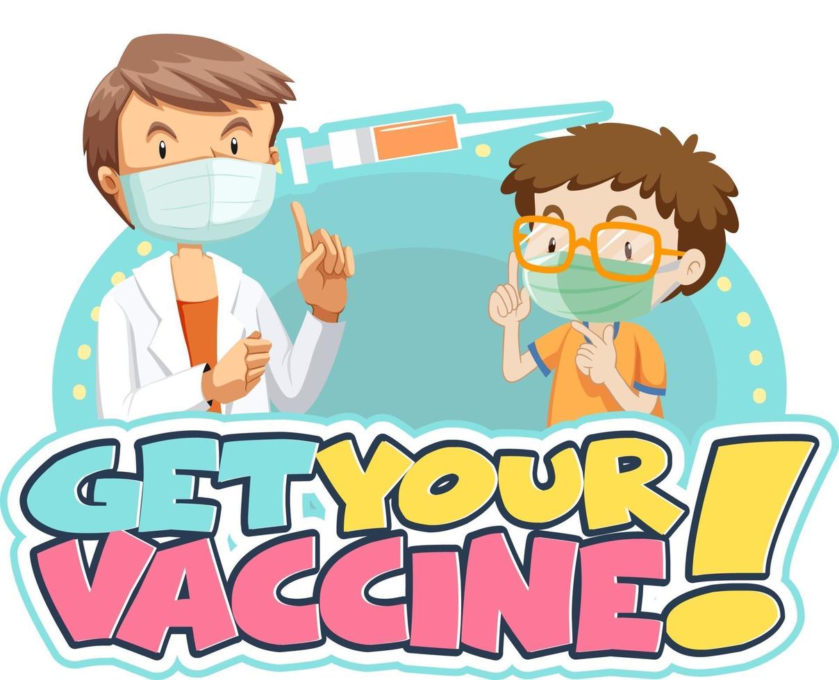 Get Your Vaccine font banner with a boy meets a doctor cartoon character  2747489 Vector Art at Vecteezy