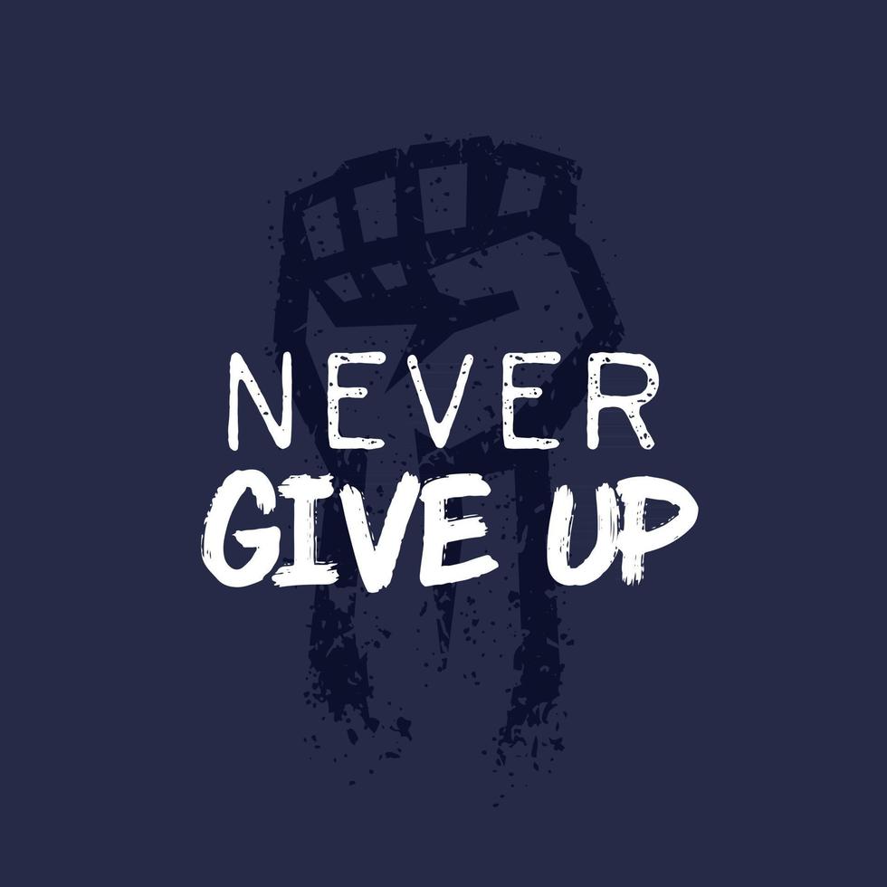 Never give up t-shirt print with a fist vector