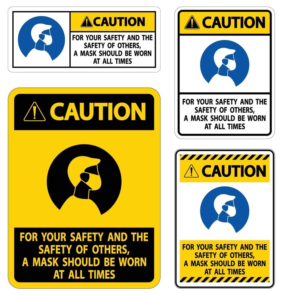 Caution For Your Safety And Others Mask At All Times Sign on white background vector