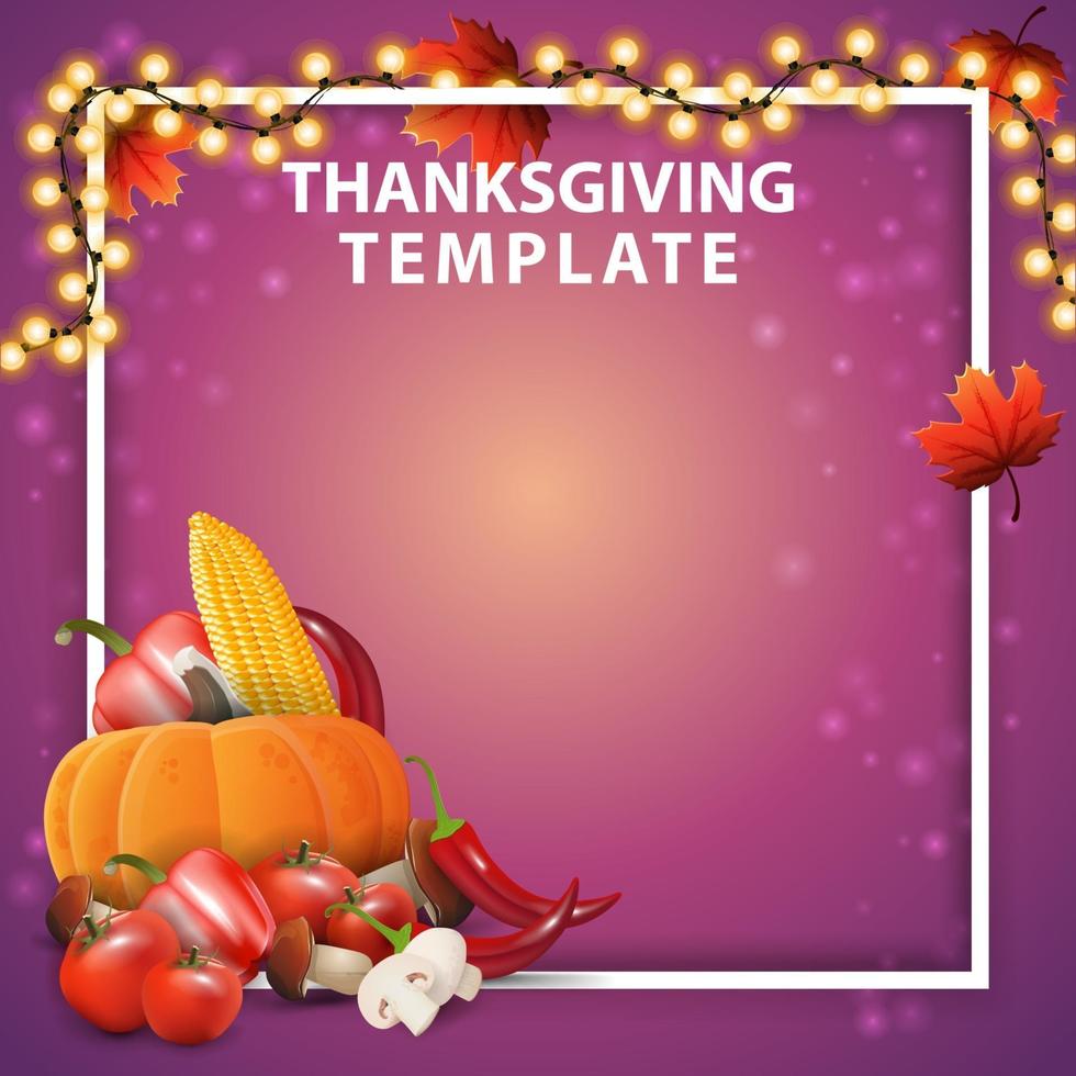 Thanksgiving template for your arts with garland, frame, place for text and autumn harvest vector