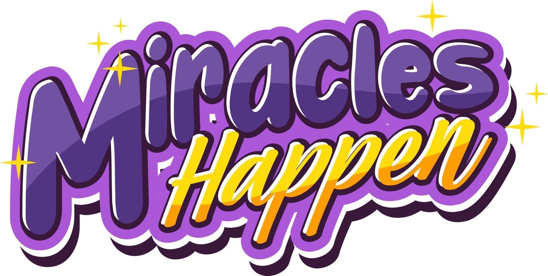 Miracles Happens font typography isolated vector