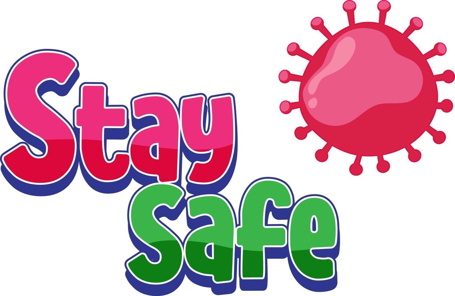 Stay Safe logo with coronavirus icon isolated on white background vector