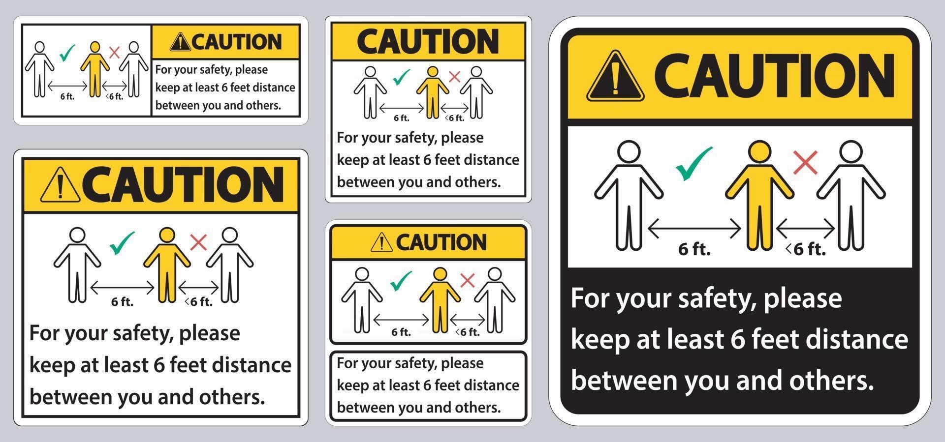 Caution Keep 6 Feet Distance,For your safety,please keep at least 6 feet distance between you and others. vector