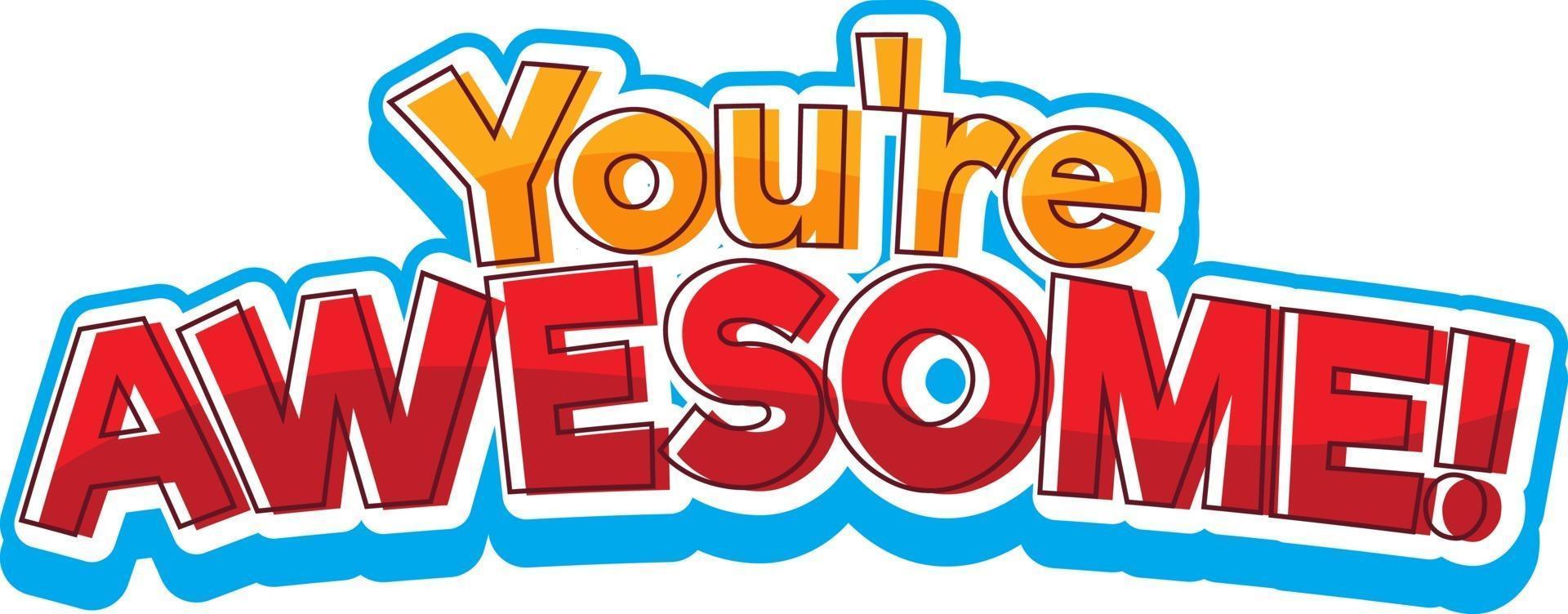 You are awesome font cartoon text vector