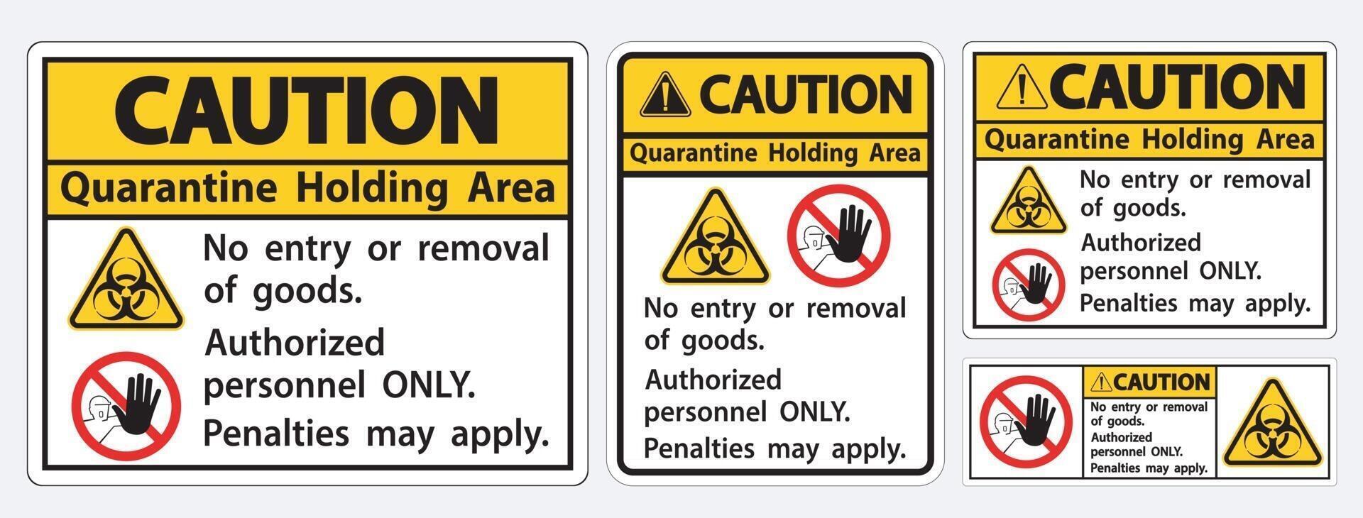 Caution Quarantine Holding Area Sign Isolated On White Background,Vector Illustration EPS.10 vector