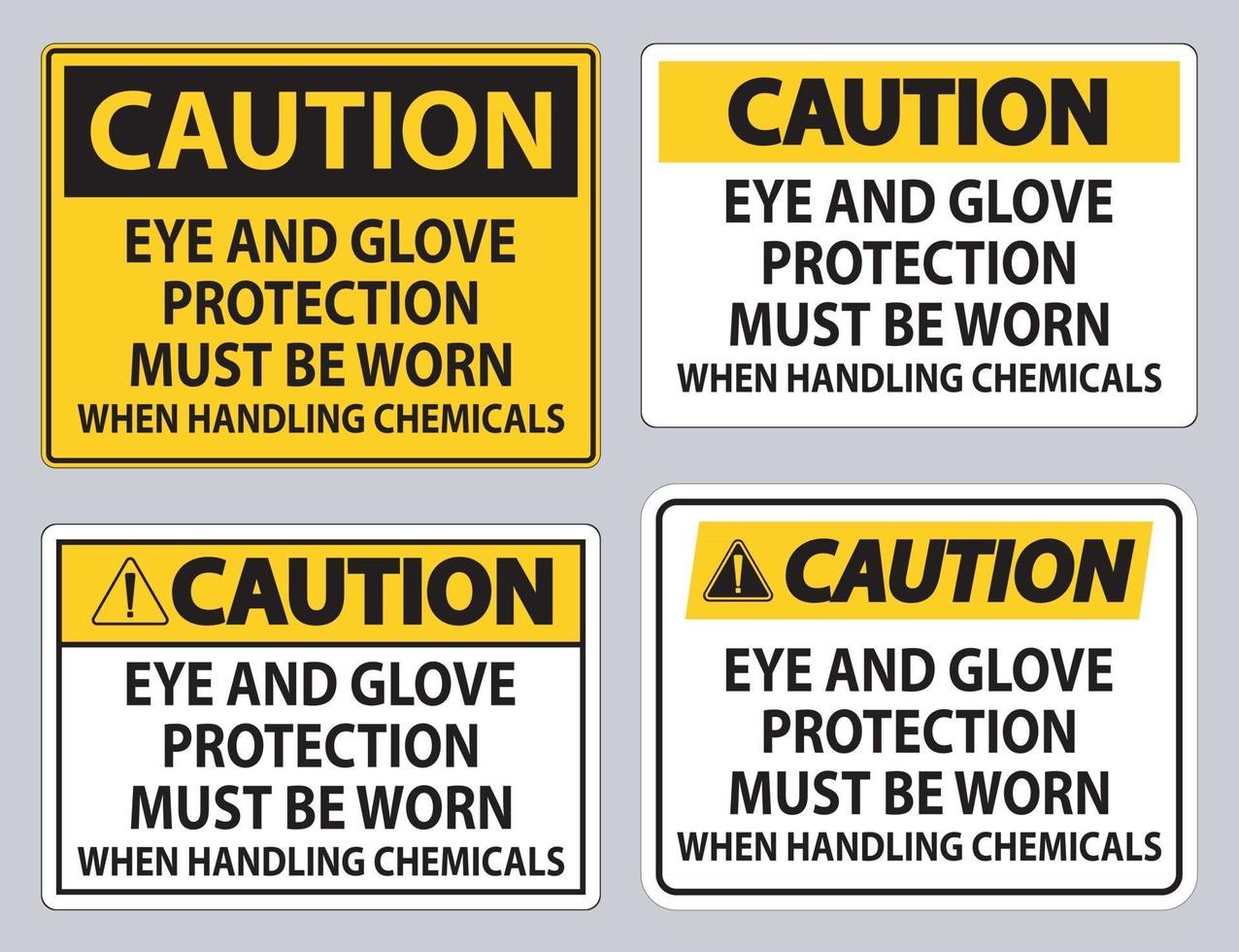 Caution sign Eye and Glove Protection Must Be Worn When Handling Chemicals vector