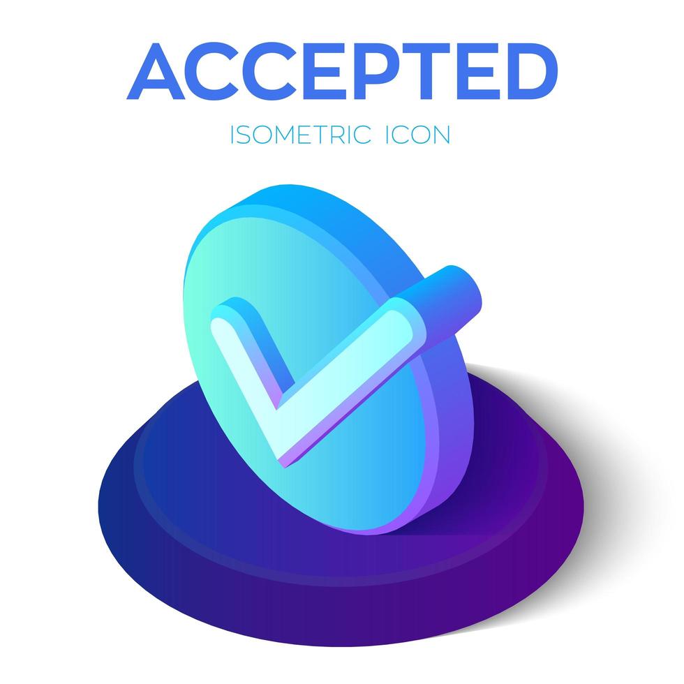 Check Icon. 3D Isometric Accepted sign. Tick Icon. Created For Mobile, Web, Decor, Print Products, Application. Perfect for web design, banner and presentation. vector