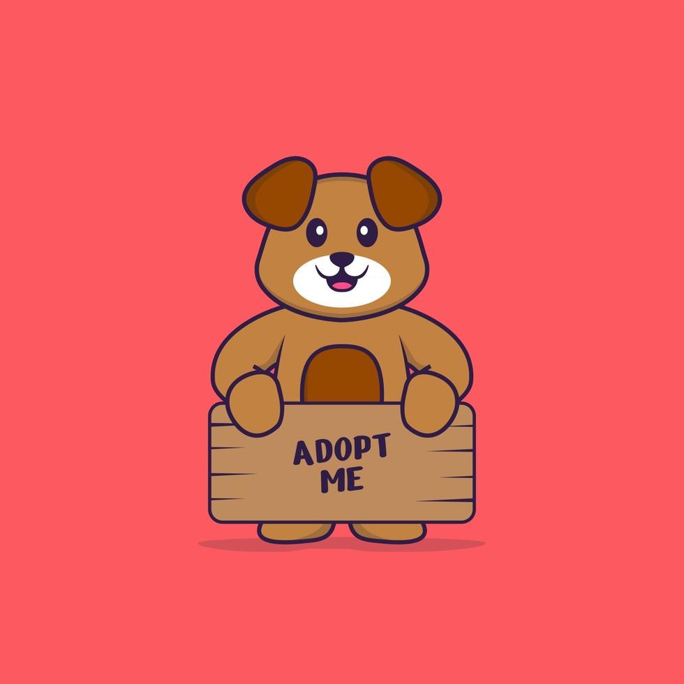 Cute dog holding a poster Adopt me. Animal cartoon concept isolated. Can used for t-shirt, greeting card, invitation card or mascot. Flat Cartoon Style vector