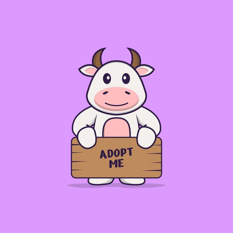 Cute cow holding a poster Adopt me. Animal cartoon concept isolated. Can used for t-shirt, greeting card, invitation card or mascot. Flat Cartoon Style vector