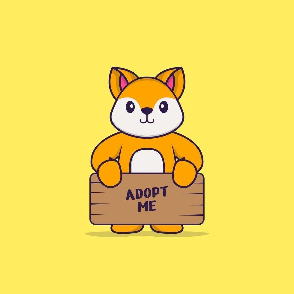 Cute fox holding a poster Adopt me. Animal cartoon concept isolated. Can used for t-shirt, greeting card, invitation card or mascot. Flat Cartoon Style vector