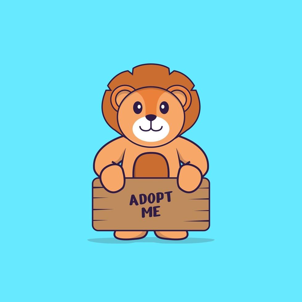 Cute lion holding a poster Adopt me. Animal cartoon concept isolated. Can used for t-shirt, greeting card, invitation card or mascot. Flat Cartoon Style vector