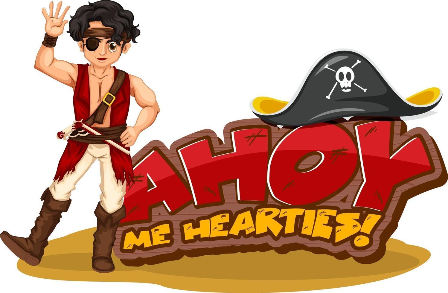 Pirate slang concept with Ahoy Me Hearties banner and a pirate cartoon character vector