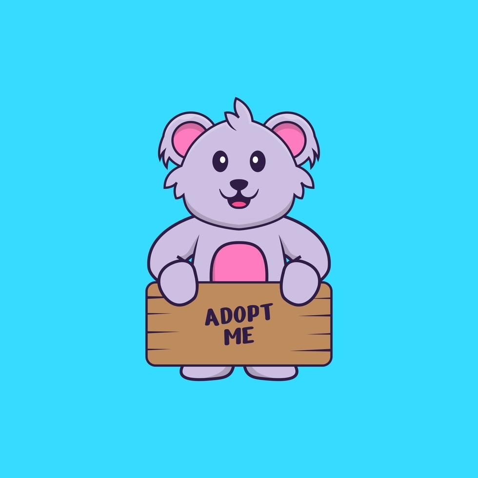 Cute koala holding a poster Adopt me. Animal cartoon concept isolated. Can used for t-shirt, greeting card, invitation card or mascot. Flat Cartoon Style vector
