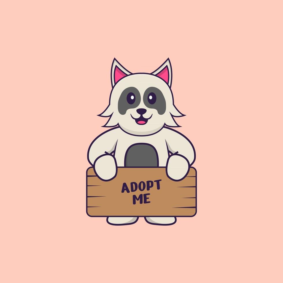 Cute dog holding a poster Adopt me. Animal cartoon concept isolated. Can used for t-shirt, greeting card, invitation card or mascot. Flat Cartoon Style vector