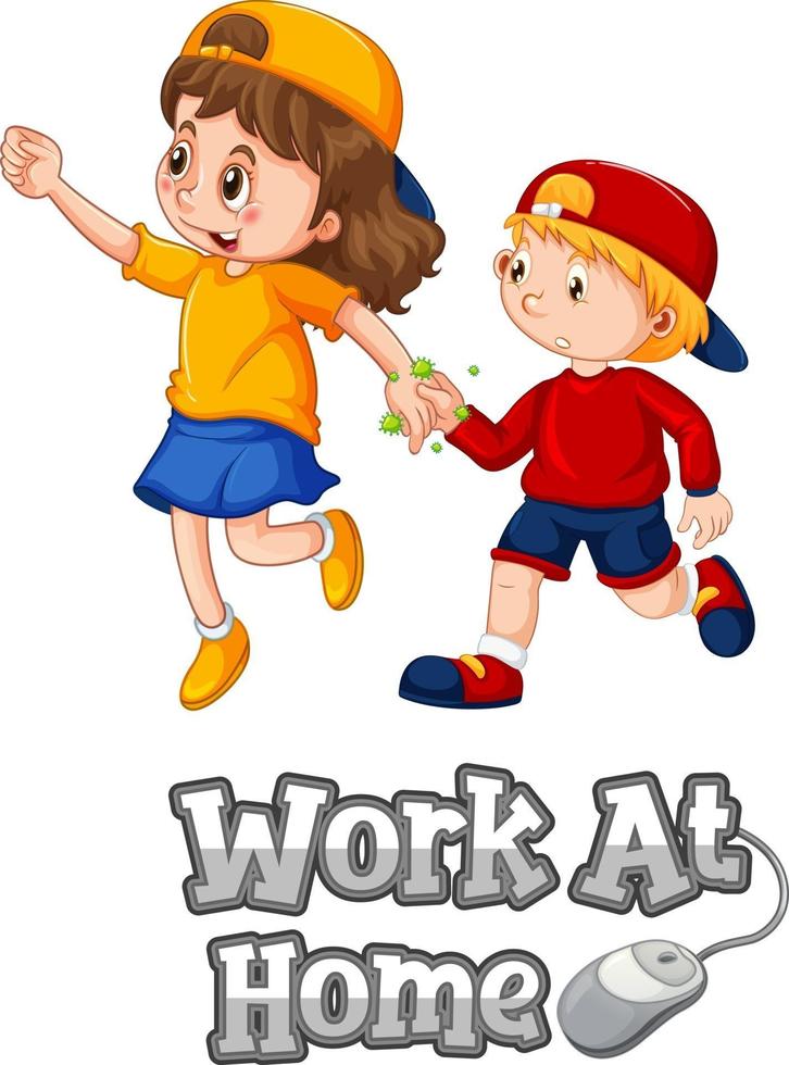 Two kids cartoon character do not keep social distance with Work at Home font isolated on white background vector