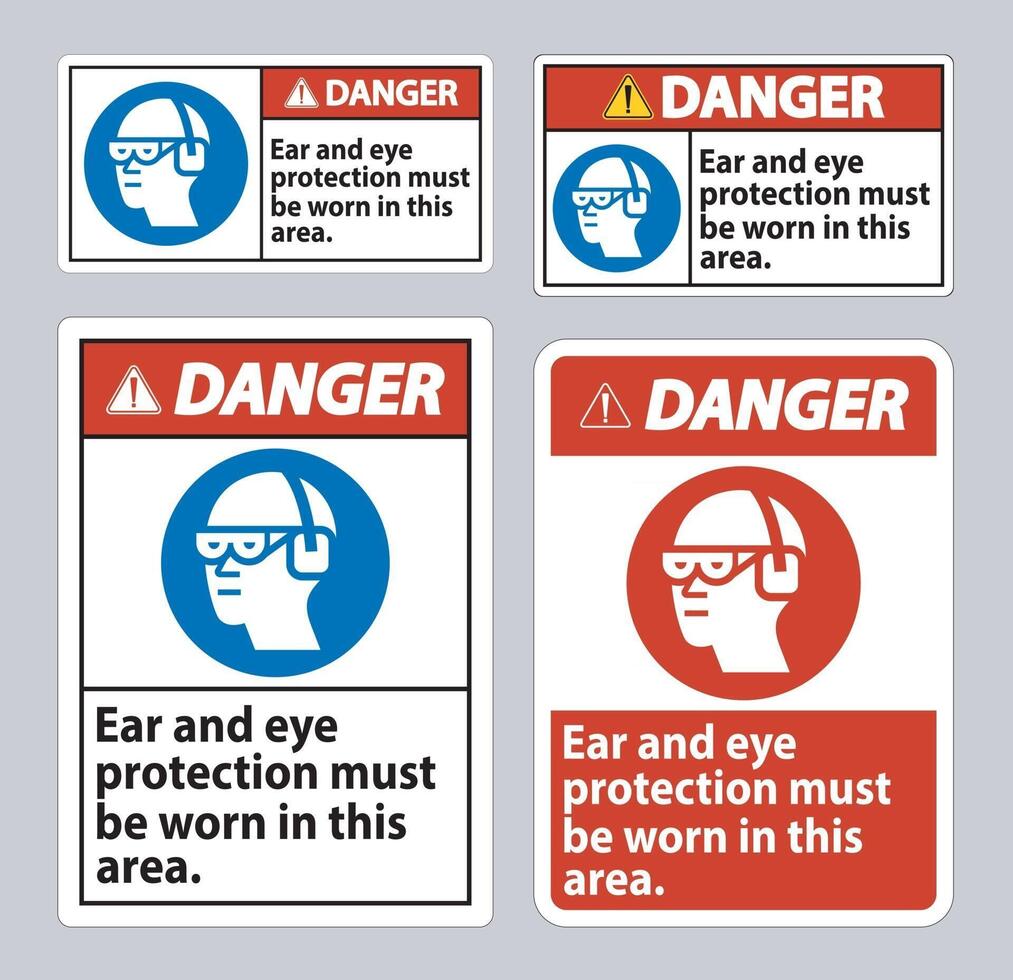 Danger sign Ear And Eye Protection Must Be Worn In This Area vector