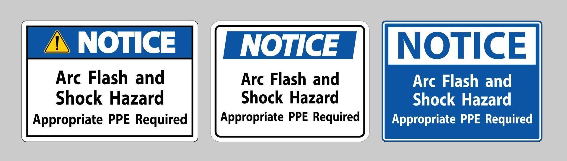 Notice Sign Arc Flash And Shock Hazard Appropriate PPE Required vector