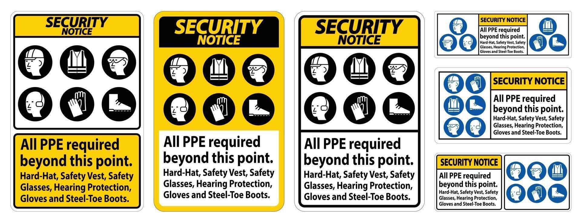 Security Notice PPE Required Beyond This Point. Hard Hat, Safety Vest, Safety Glasses, Hearing Protection vector