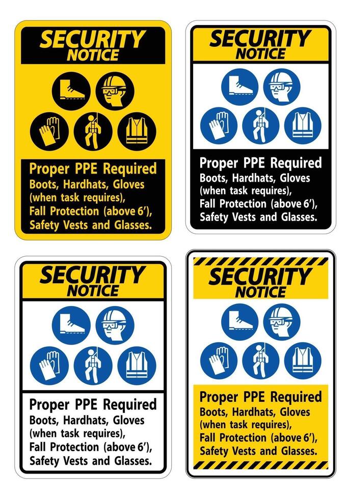 Security Notice Sign Proper PPE Required Boots, Hardhats, Gloves When Task Requires Fall Protection With PPE Symbols vector