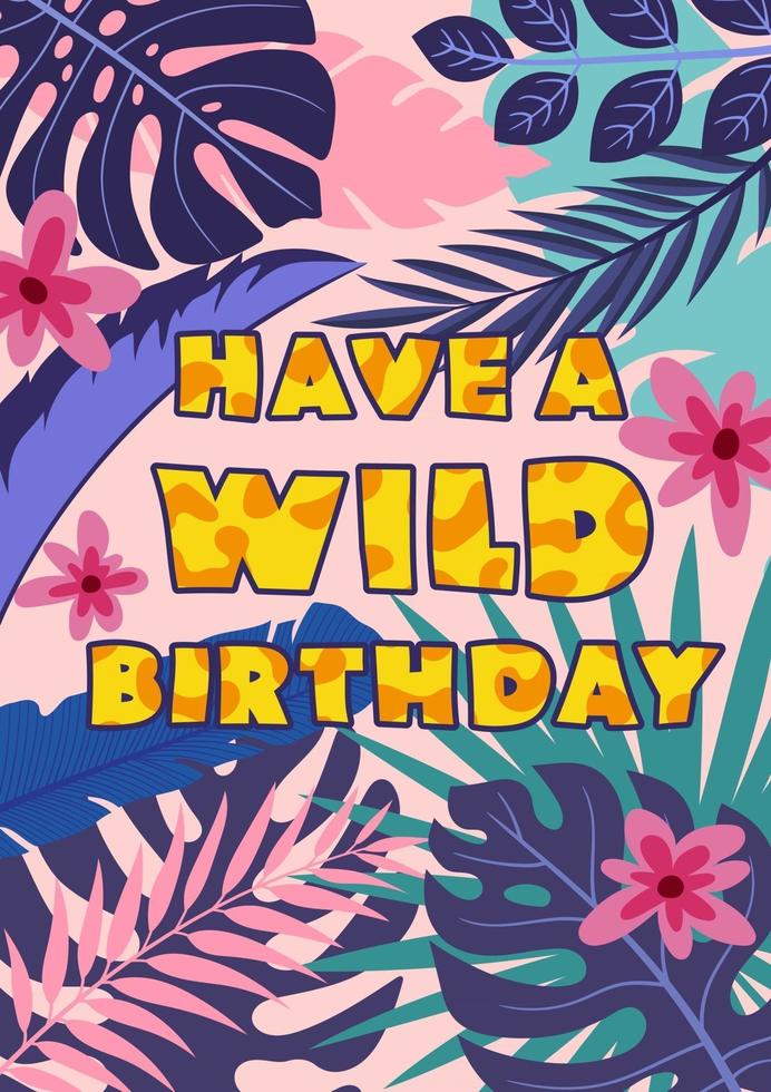 Have a wild birthday Jungle greeting card vector