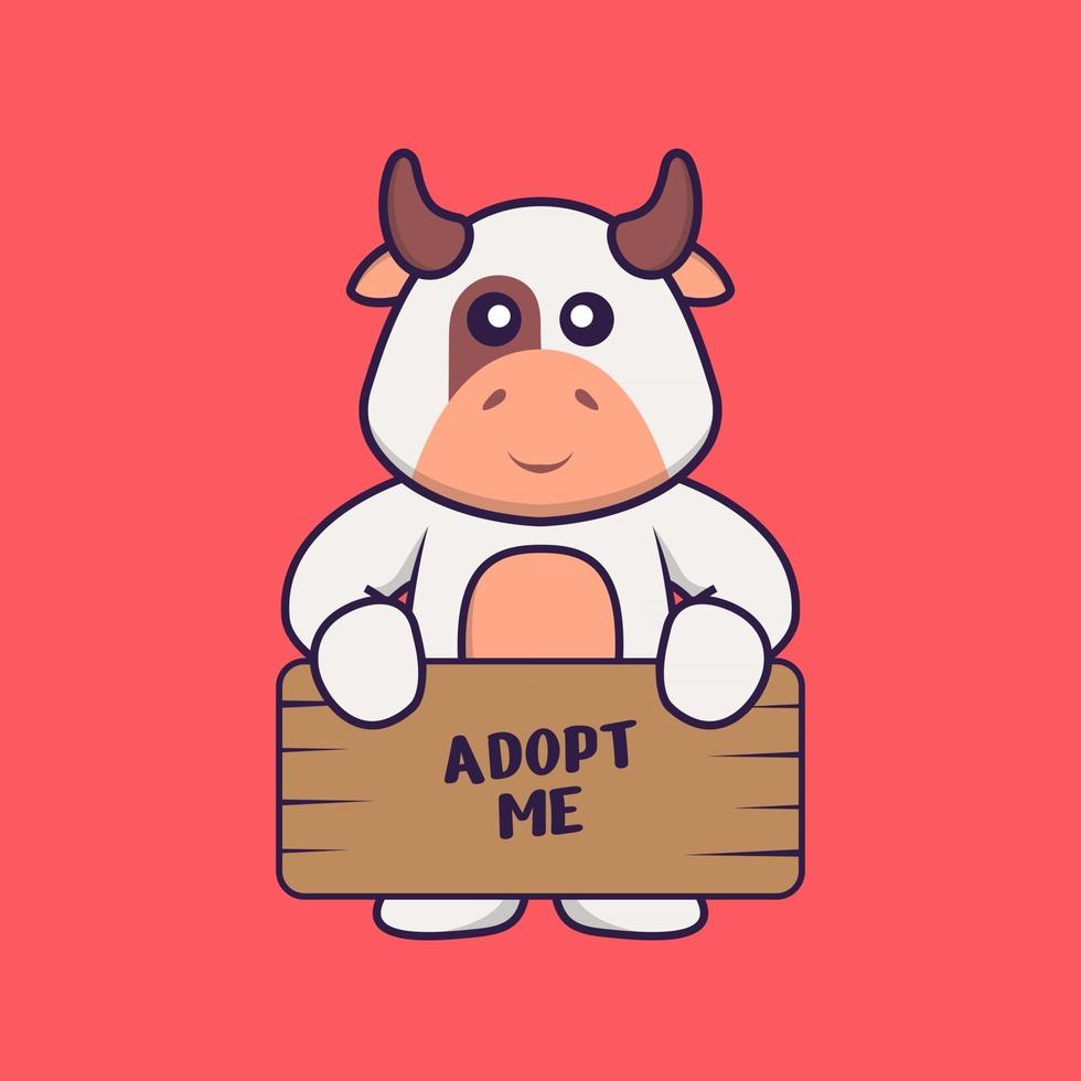 Cute cow holding a poster Adopt me. Animal cartoon concept isolated. Can used for t-shirt, greeting card, invitation card or mascot. Flat Cartoon Style vector