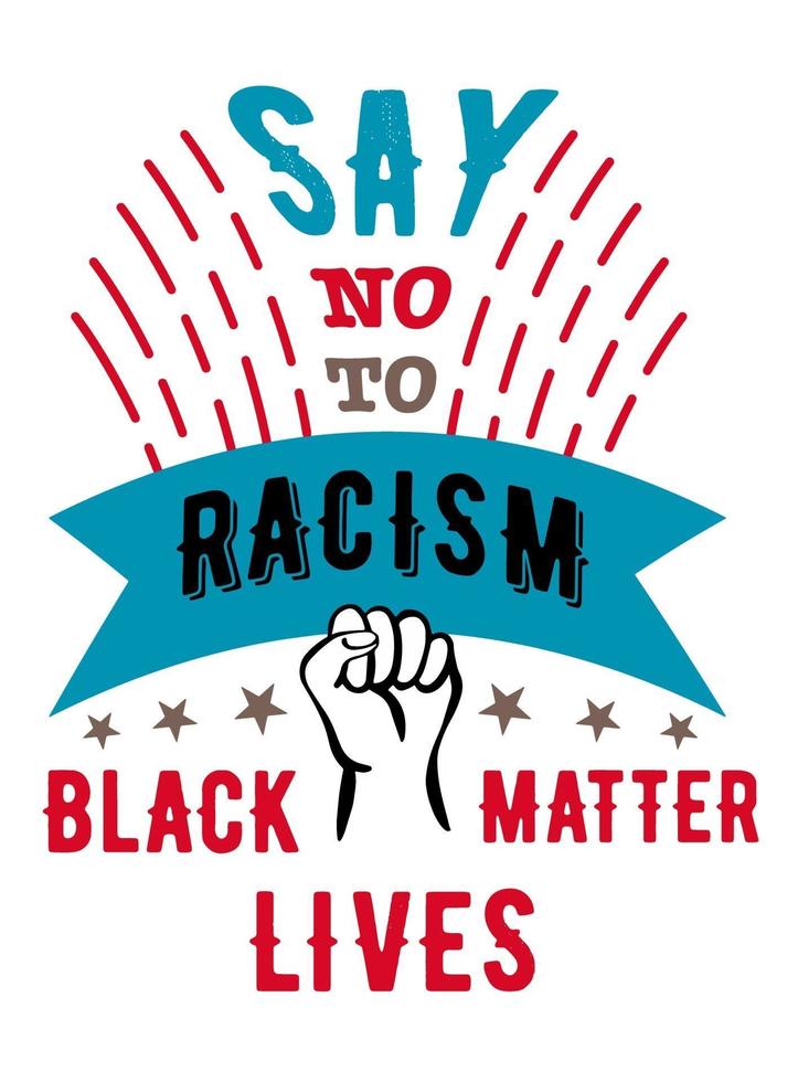 Say No to racism, hand in fist-a poster against racism calling for the fight against racial discrimination. Stock vector illustration.Bright poster with lettering