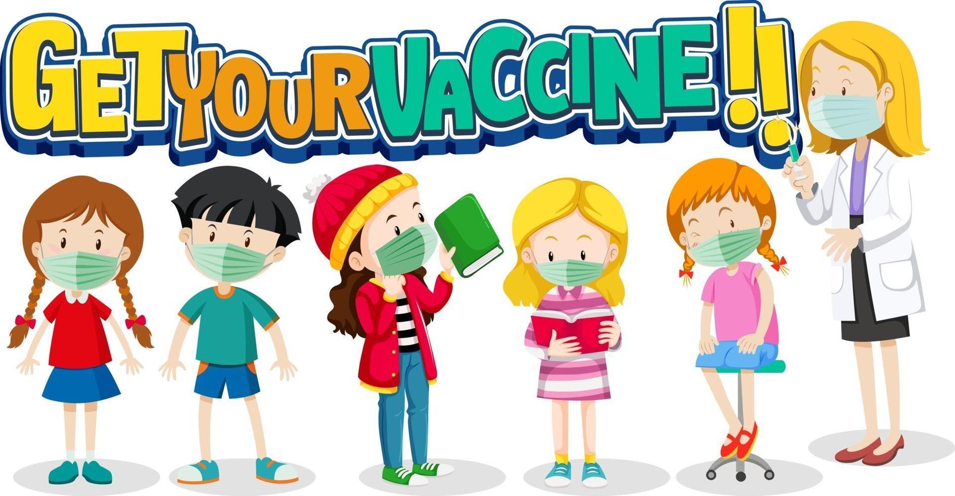 Get Your Vaccine font with kids waiting in queue get covid19 vaccine vector