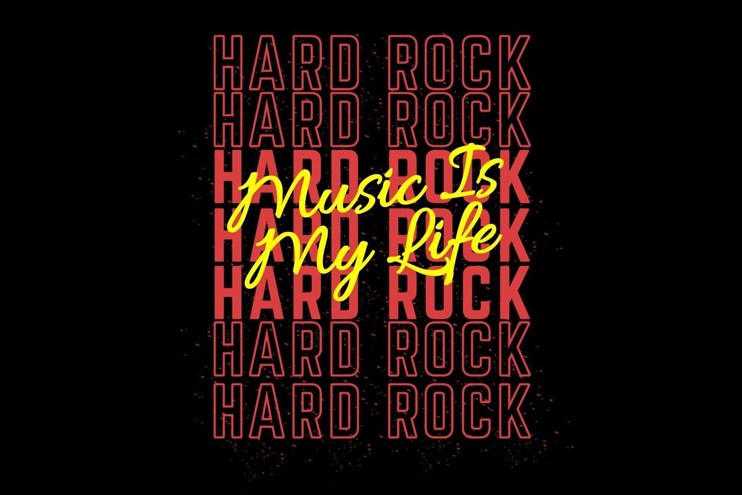 hard rock music is my life  typography design vector