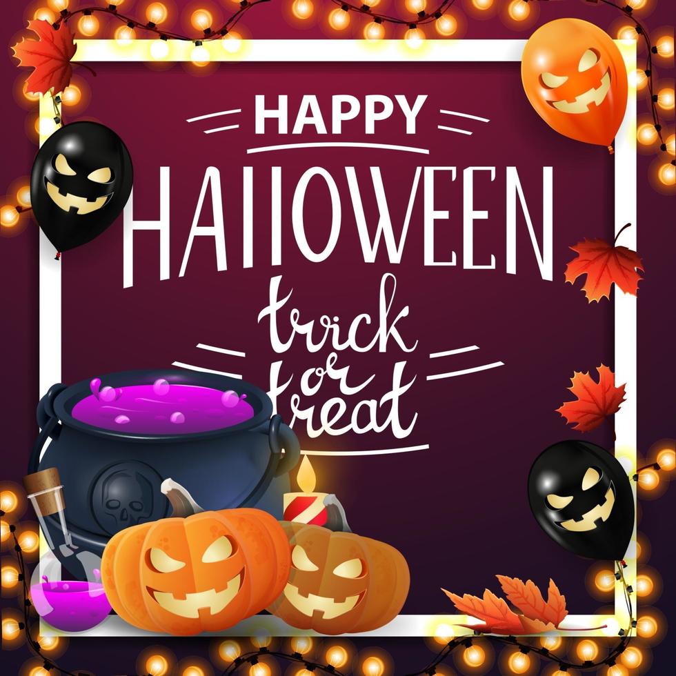 Happy Halloween, trick or treat, square purple greeting postcard with frame, halloween balloons, autumn leafs, garland, witch's cauldron and pumpkin Jack vector