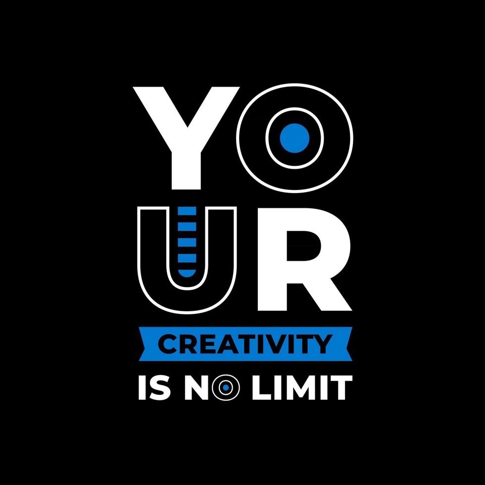 Your creativity is no limit modern typography quotes t shirt design vector