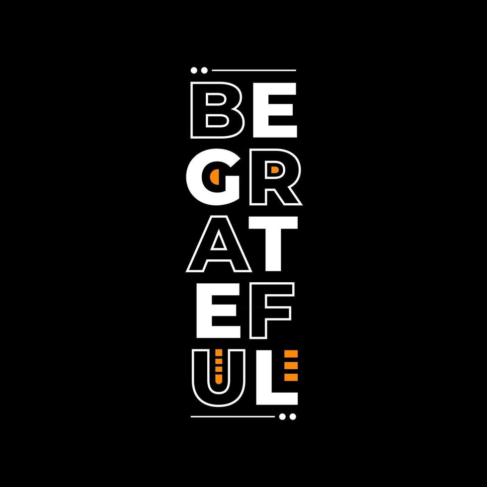 Be grateful modern typography quotes t shirt design vector